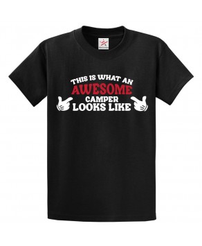 This Is What An Awesome Camper Looks Like Classic Unisex Kids and Adults T-Shirt